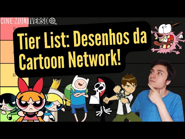 CM TIER LIST: DESENHOS DA CARTOON NETWORK